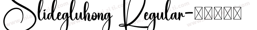 Slidegluhong Regular字体转换